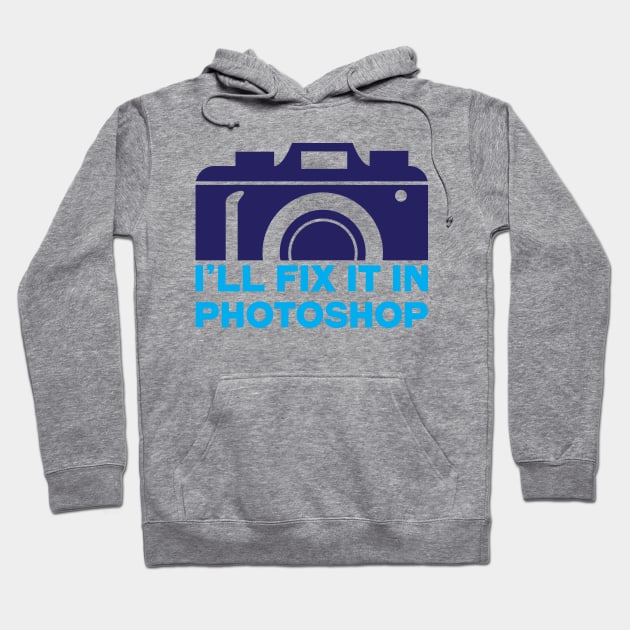 I'll fix it in photoshop Hoodie by adcastaway